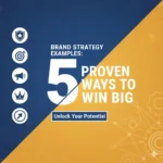 Top Brand Strategy Examples: How Leading Brands Achieve Success