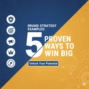 Top Brand Strategy Examples: How Leading Brands Achieve Success